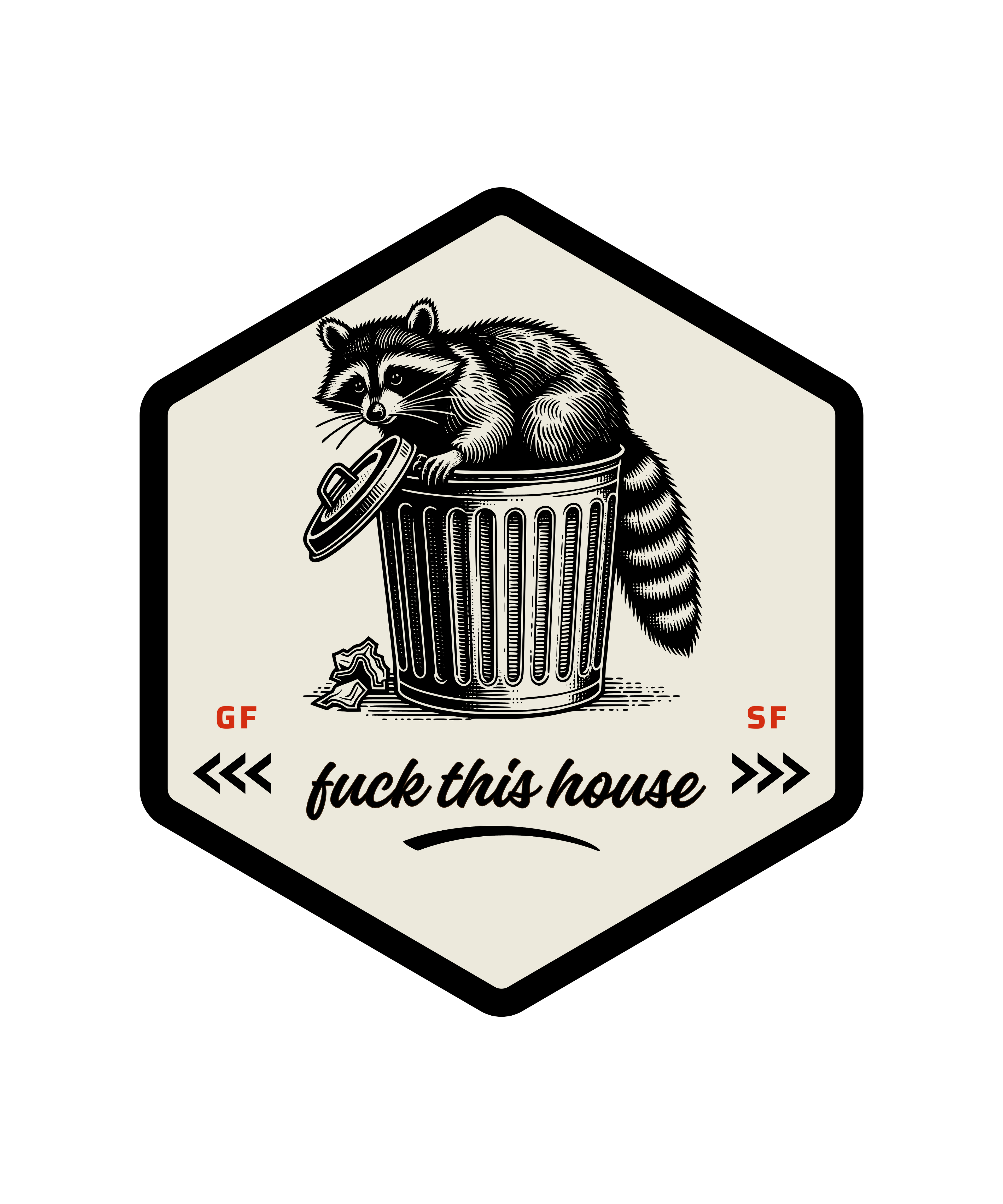 FUCK THIS HOUSE - RACOON MAGNET